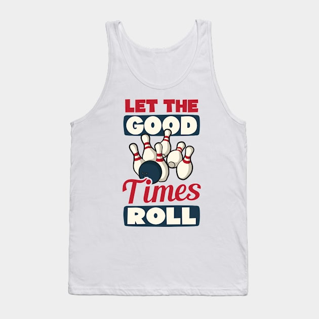 Bowling Shirt | Let The Good Times Roll Tank Top by Gawkclothing